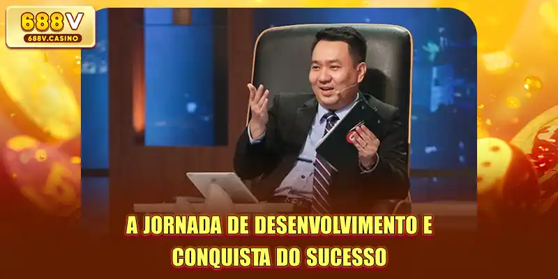 A jornada de desenvolvimento e conquista do sucesso