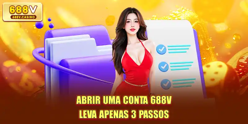Abrir uma conta 688V leva apenas 3 passos