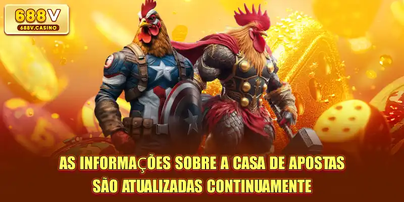 As informações sobre a casa de apostas são atualizadas continuamente