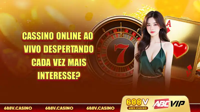 Cassino Online Ao Vivo Despertando Cada Vez Mais Interesse? 5 Cassino online ao vivo