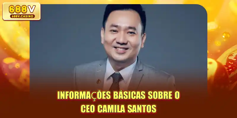 Informações básicas sobre o CEO Camila Santos 
