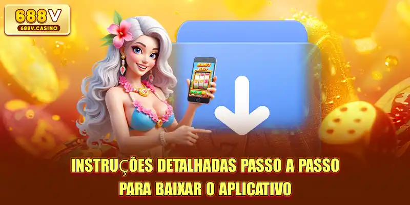 Instruções detalhadas, passo a passo, para baixar o aplicativo