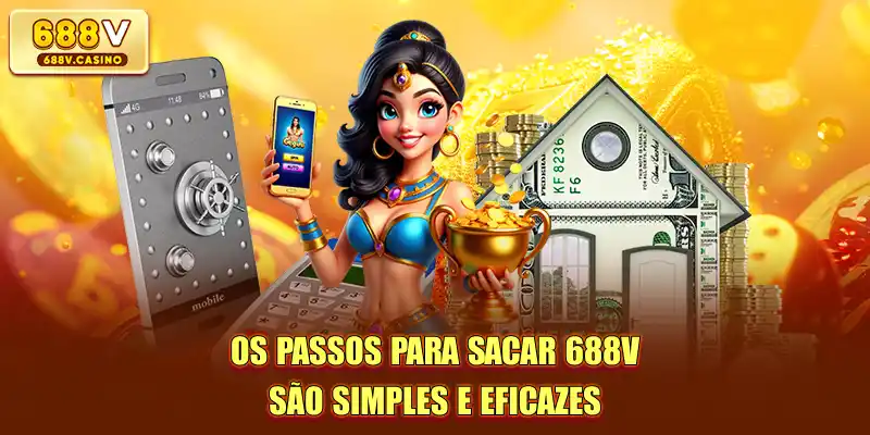 Os passos para Sacar 688V são simples e eficazes