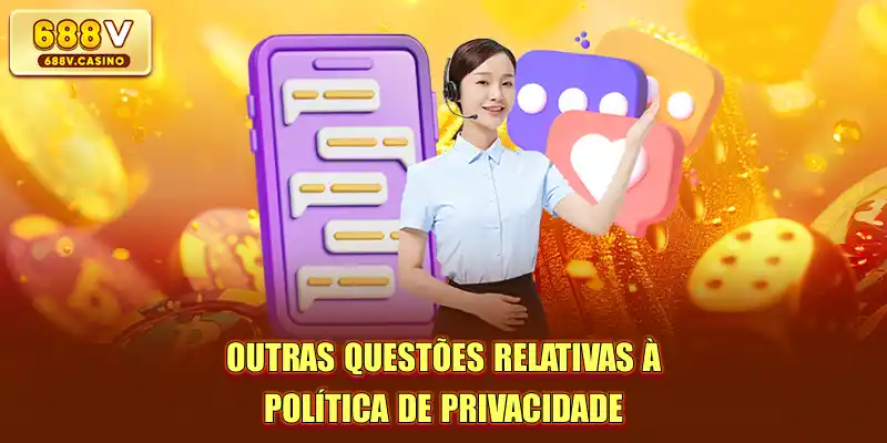 Outras questões relativas à política de privacidade