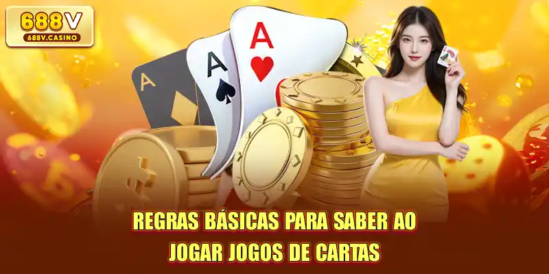 Regras básicas para saber ao jogar jogos de cartas