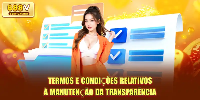 Termos e Condições relativos à manutenção da transparência
