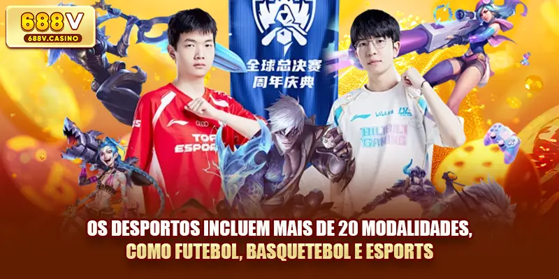Os desportos incluem mais de 20 modalidades, como futebol, basquetebol e eSports